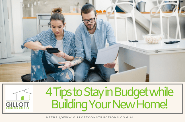 4 Tips to Stay in Budget while Building Your New Home!